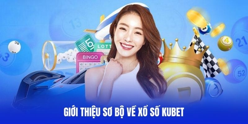 Xổ số tại Kubet được nhiều người yêu thích